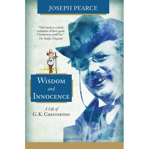 Wisdom and Innocence: A Life of G.K. Chesterton - Paperback