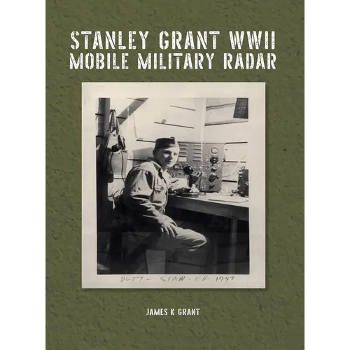 Stanley Grant WWII Mobile Military Radar - Hardcover