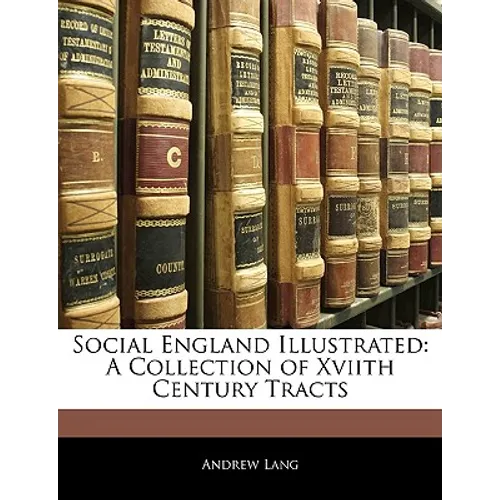 Social England Illustrated: A Collection of Xviith Century Tracts - Paperback