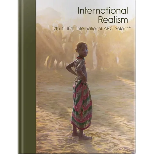 International Realism: 17th & 18th International ARC Salons - Hardcover