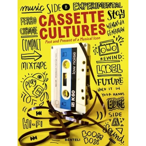 Cassette Cultures: The Past and Present of a Musical Icon - Paperback