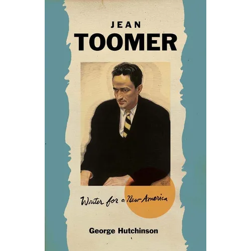 Jean Toomer: Writer for a New America - Hardcover