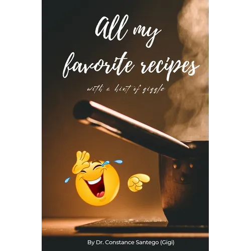All My Favorite Recipes, With A Hint Of Giggle - Paperback