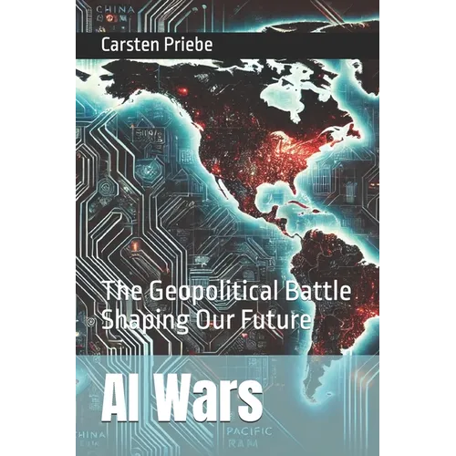 AI Wars: The Geopolitical Battle Shaping Our Future - Paperback