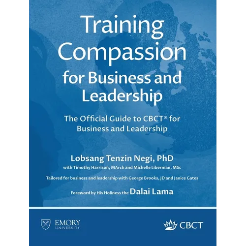 Training Compassion for Business and Leadership: The Official Guide to CBCT(R) for Business and Leadership - Hardcover
