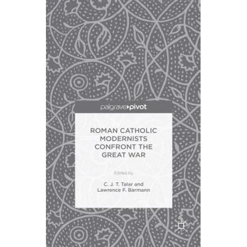 Roman Catholic Modernists Confront the Great War - Hardcover