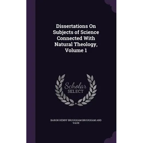 Dissertations On Subjects of Science Connected With Natural Theology, Volume 1 - Hardcover