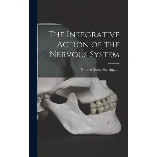 The Integrative Action of the Nervous System - Hardcover