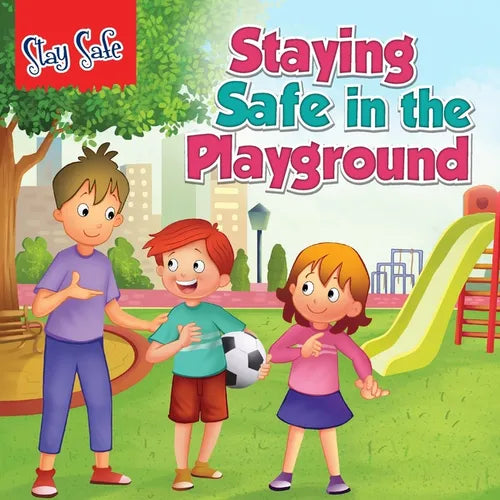 Saty Safe: Staying Safe in the Playground - Paperback