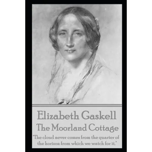 The Moorland Cottage By Elizabeth Gaskell - Paperback