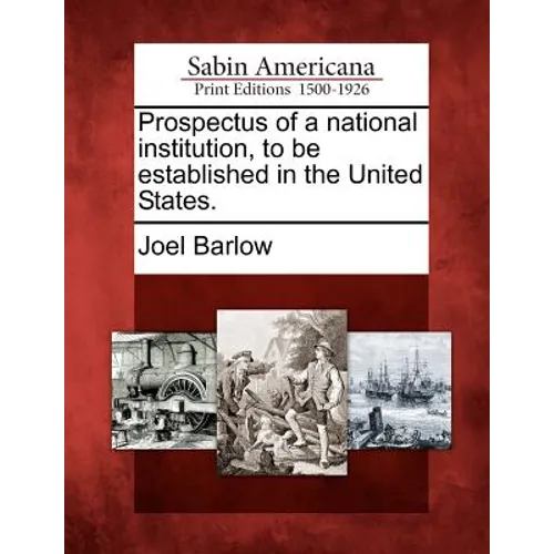 Prospectus of a National Institution, to Be Established in the United States. - Paperback
