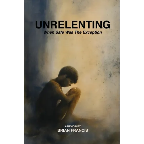 Unrelenting: When Safe was the Exception - Paperback