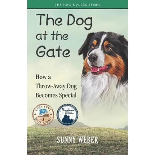 The Dog at the Gate: How a Throw-Away Dog Becomes Special - Paperback