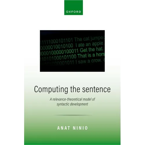 Computing the Sentence: A Relevance-Theoretical Model of Syntactic Development - Hardcover