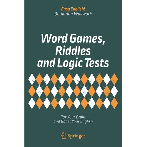 Word Games, Riddles and Logic Tests: Tax Your Brain and Boost Your English - Paperback