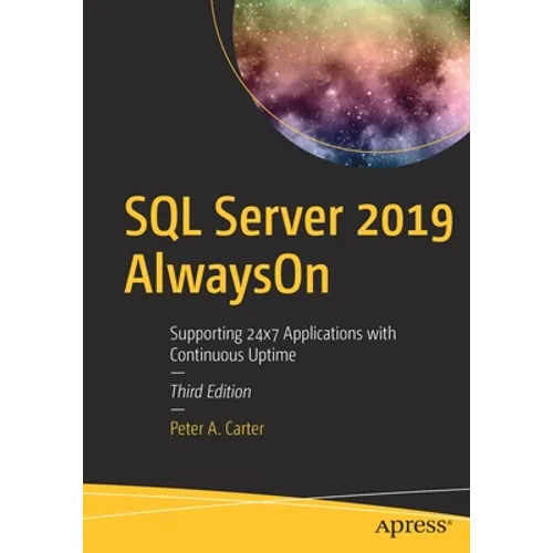 SQL Server 2019 Alwayson: Supporting 24x7 Applications with Continuous Uptime - Paperback