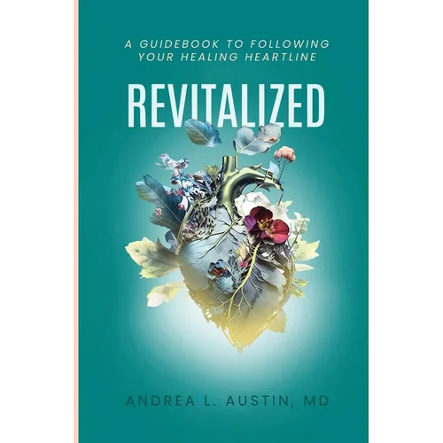 Revitalized: A Guidebook to Following Your Healing Heartline