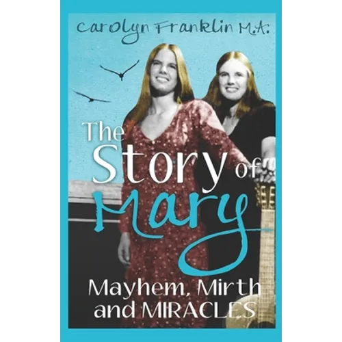 The Story Of Mary: Mayhem, Mirth And Miracles - Paperback