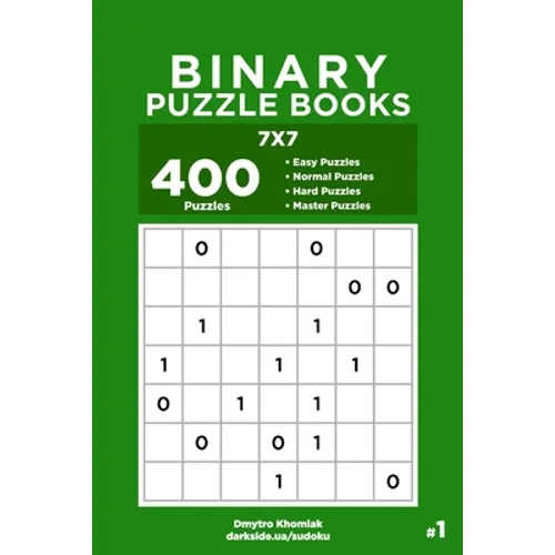 Binary Puzzle Books - 400 Easy to Master Puzzles 7x7 (Volume 1) - Paperback