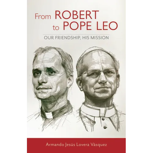 From Robert to Pope Leo: Our Friendship, His Mission - Paperback