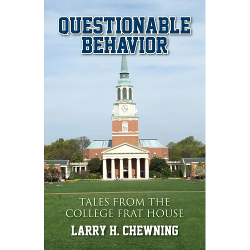 Questionable Behavior: Tales from the College Frat House