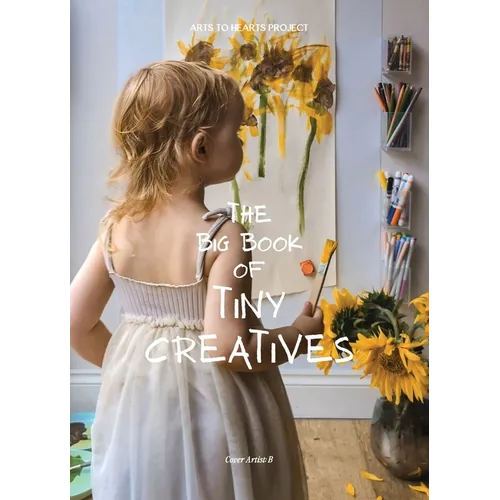 The Big Book of Tiny Creatives 2: Where the tiniest hands create the biggest wonders - Hardcover