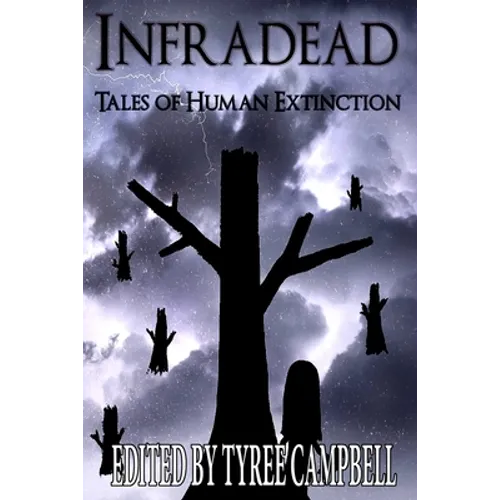 Infradead: Tales of Human Extinction - Paperback