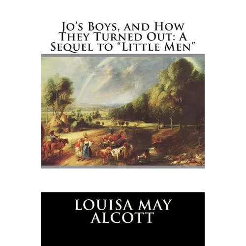 Jo's Boys, and How They Turned Out: A Sequel to 