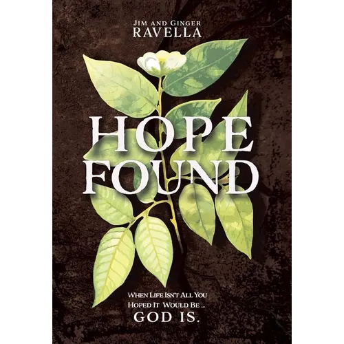 Hope Found: When Life Isn't All You Hoped It Would Be. God Is. - Hardcover