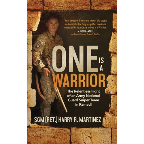 One is a Warrior: The Relentless Fight of an Army National Guard Sniper Team in Ramadi - Hardcover
