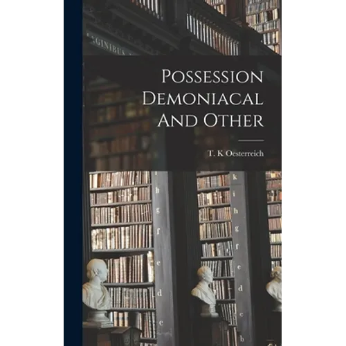 Possession Demoniacal And Other - Hardcover