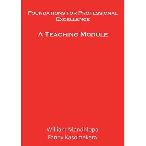 Foundations for Professional Excellence: A Teaching Module - Paperback