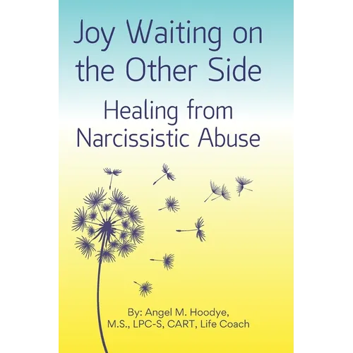 Joy Waiting on the Other Side Healing from Narcissistic Abuse - Paperback