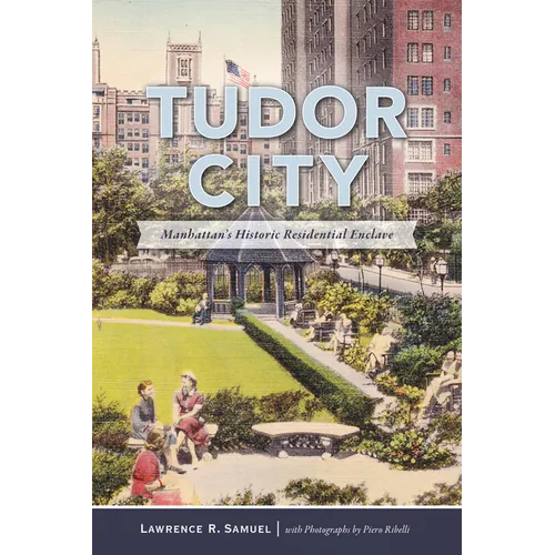 Tudor City: Manhattan's Historic Residential Enclave - Paperback
