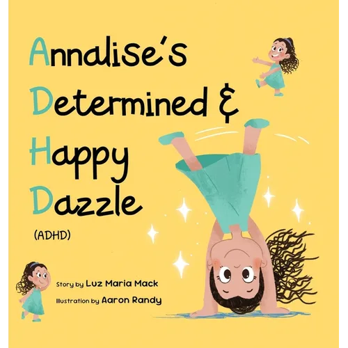 Annalise's Determined and Happy Dazzle (ADHD) - Hardcover
