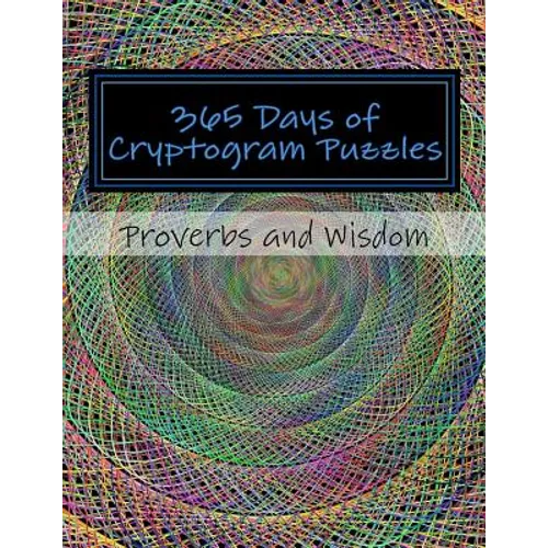 365 Days of Cryptogram Puzzles: Proverbs and Wisdom - Paperback