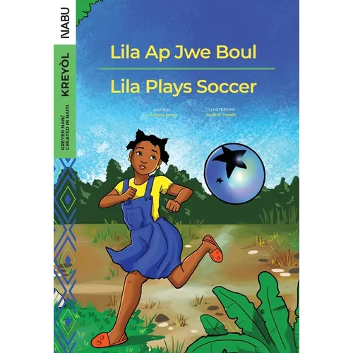 Lila Ap Jwe Boul/Lila Plays Soccer - Paperback