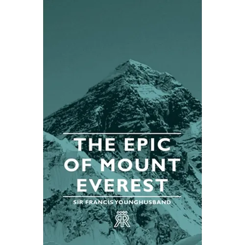 The Epic of Mount Everest - Hardcover