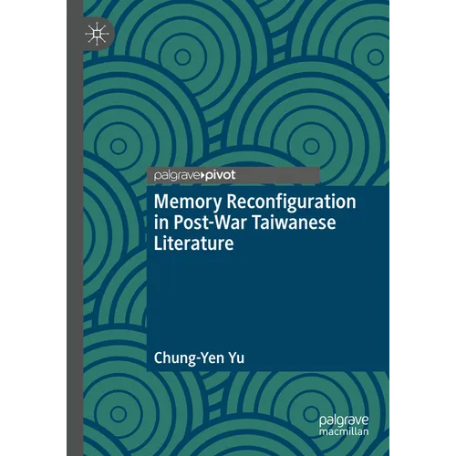 Memory Reconfiguration in Post-War Taiwanese Literature - Hardcover