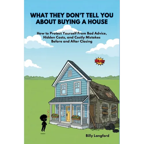 What They Don't Tell You About Buying a House - Paperback