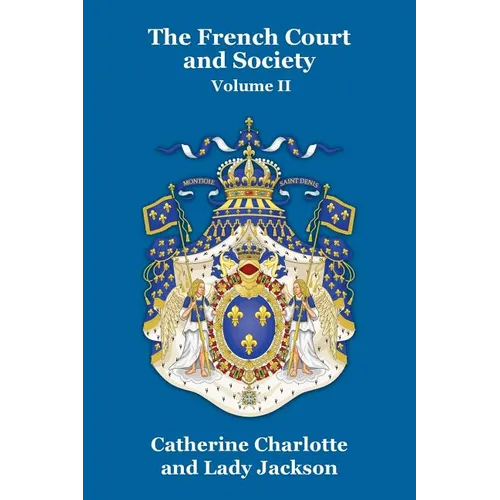 The French Court and Society Vol. II - Paperback