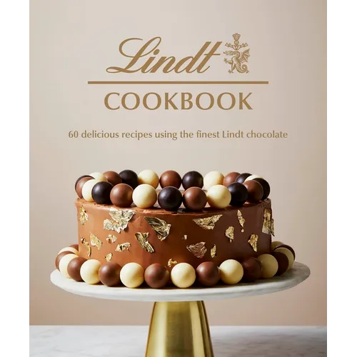Lindt Cookbook: 60 Delicious Recipes Using the Finest Lindt Chocolate - Hardcover