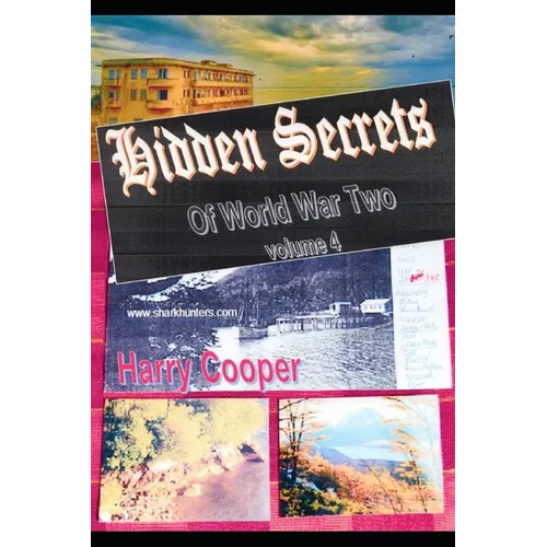 Hidden Secrets of World War Two volume 4 - Paperback