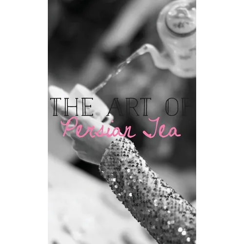 The Art of Persian Tea - Hardcover