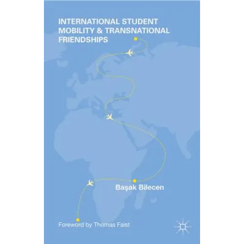 International Student Mobility and Transnational Friendships - Hardcover