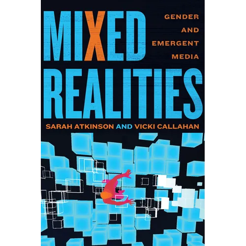 Mixed Realities: Gender and Emergent Media - Paperback