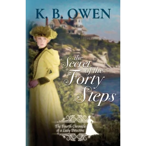 The Secret of the Forty Steps: The Fourth Chronicle of a Lady Detective - Paperback