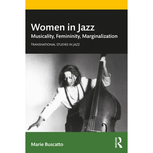 Women in Jazz: Musicality, Femininity, Marginalization - Paperback