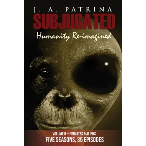Subjugated Volume 2 Primates and Aliens - Paperback