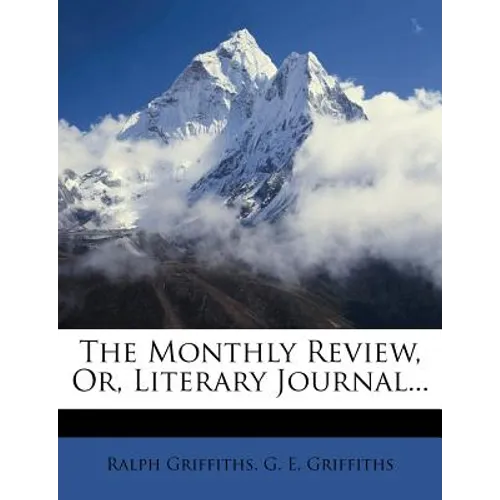 The Monthly Review, Or, Literary Journal... - Paperback